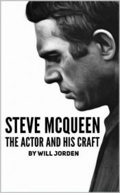 Steve McQueen- The Actor And His Craft