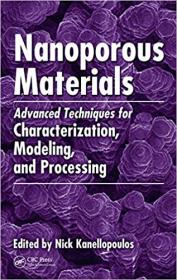 Nanoporous Materials- Advanced Techniques for Characterization, Modeling, and Processing