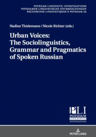 Urban Voices- The Sociolinguistics, Grammar and Pragmatics of Spoken Russian