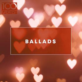 VA - 100 Greatest Ballads (2019) Mp3 320kbps [PMEDIA] *