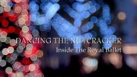 BBC Dancing the Nutcracker Inside the Royal Ballet 1080p HDTV x265 AAC