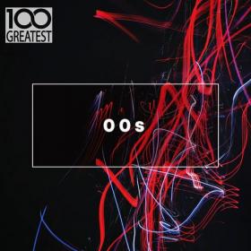 VA - 100 Greatest 00s : The Best Songs from the Decade (2019) Mp3 320kbps [PMEDIA] ⭐️