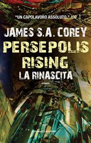 Persepolis Rising. La rinascita - James S. A. Corey