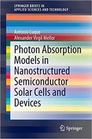 Photon Absorption Models in Nanostructured Semiconductor Solar Cells and Devices