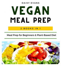 Vegan Meal Prep- 2 Books in 1- Keto Vegan & Plant-Based Diet