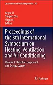 Proceedings of the 8th International Symposium on Heating, Ventilation and Air Conditioning- Volume 2- HVAC&R Component