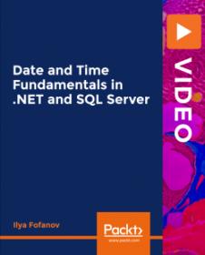 Packt - Date and Time Fundamentals in .NET and SQL Server