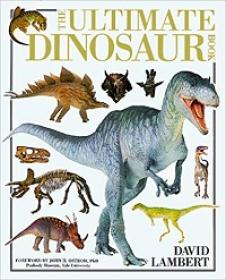 The Ultimate Dinosaur Book By David Lambert