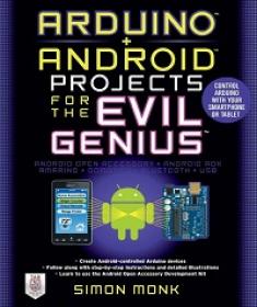 Arduino + Android Projects for the Evil Genius - Control Arduino with Your Smartphone or Tablet