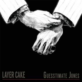 Layer Cake - Guesstimate Jones (2019) MP3