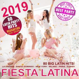 VA - Fiesta Latina 2019 80 Big Latin Hits (2019) MP3