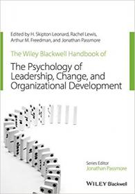 The Wiley-Blackwell Handbook of the Psychology of Leadership