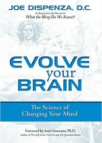 Evolve Your Brain - The Science of Changing Your Mind