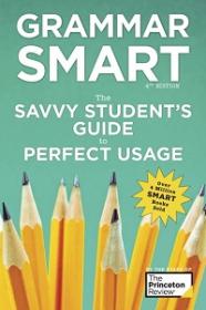 Grammar Smart - The Savvy Student’s Guide to Perfect Usage, 4th Edition