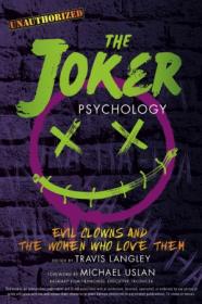 The Joker Psychology- Evil Clowns and the Women Who Love Them (Popular Culture Psychology)