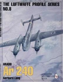Arado Ar 240 (The Luftwaffe Profile Series No  8)