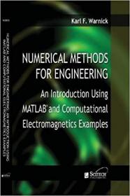Numerical Methods for Engineering- An Introduction using MATLAB and Computational Electromagnetics Examples