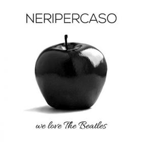 Neri Per Caso - We Love the Beatles 2019 iDN_CreW