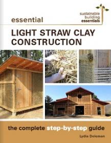 Essential Light Straw Clay Construction - The Complete Step-by-Step Guide