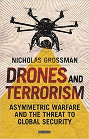 Drones and Terrorism- Asymmetric Warfare and the Threat to Global Security