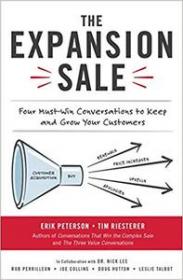 The Expansion Sale- Four Must-Win Conversations to Keep and Grow Your Customers