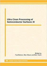 Ultra Clean Processing of Semiconductor Surfaces XI