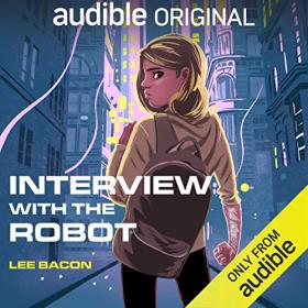 Lee Bacon - 2020 - Interview with the Robot (Sci-Fi, Kids)