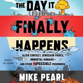 Mike Pearl - 2019 - The Day It Finally Happens (Nonfiction)