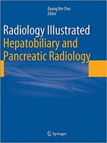 Radiology Illustrated- Hepatobiliary and Pancreatic Radiology