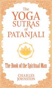 The Yoga Sutras of Patanjali- The Book of the Spiritual Man