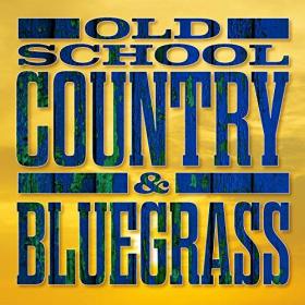 VA - Old School Country & Bluegrass (2020) (320)
