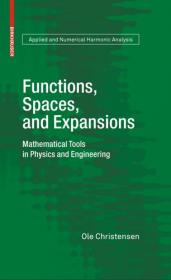 Functions, Spaces, and Expansions- Mathematical Tools in Physics and Engineering