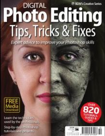 Digital Photo Editing Tips, Tricks & Fixes - Vol 10, 2019 (HQ PDF)