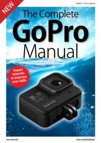 The Complete GoPro Manual - 4th Edition 2019 (HQ PDF)