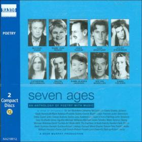 Seven Ages - An Anthology of Poetry with Music - by William Shakespeare, Ted Hughes, Dylan Thomas & ors