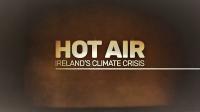 Hot Air Irelands Climate Crisis 1080p HDTV x264 AAC