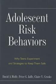 Adolescent Risk Behaviors- Why Teens Experiment and Strategies to Keep Them Safe