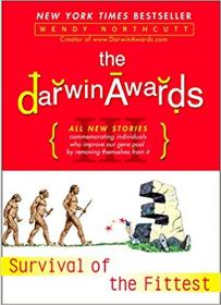 The Darwin Awards III- Survival of the Fittest