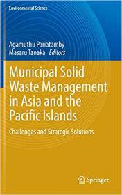Municipal Solid Waste Management in Asia and the Pacific Islands- Challenges and Strategic Solutions