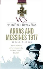 VCs of the First World War- Arras and Messines 1917