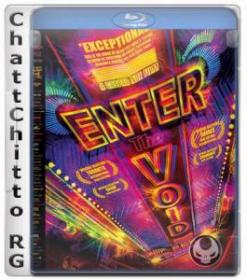 Enter The Void LiMiTED 2009 720p BRRip H264 [ChattChitto RG]