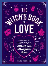 The Witch's Book of Love By Mary Shannon