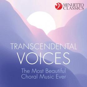 Transcendental Voices - The Most Beautiful Choral Music Ever - 30 Glorious Tracks - (2020)