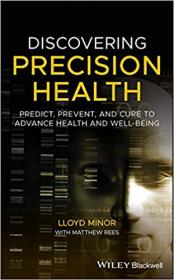 Discovering Precision Health- Predict, Prevent, and Cure to Advance Health and Well-Being