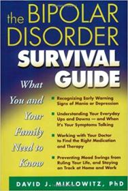 The Bipolar Disorder Survival Guide- What You and Your Family Need to Know, 1st Edition