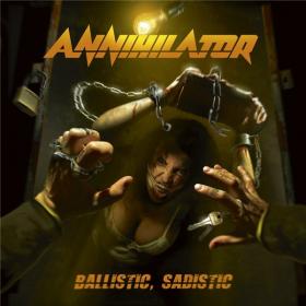 Annihilator - Ballistic, Sadistic (2020) FLAC