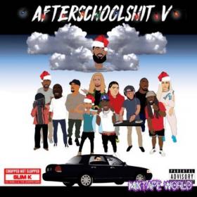 VA-DJ Slim K & Chopstars - After School Shit V-2019-mixtapeworld