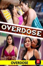 (18+)  - Over Dose (2020) Hindi 720p CinemaDosti WEBRip x264 AAC 250MB - MovCr