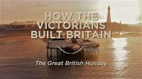 How The Victorians Built Britain Series 2 Part 4 The Great British Holiday 1080p HDTV x264 AAC