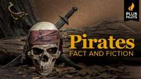 Pirates- Fact and Fiction (The Great Courses Plus Pilots)